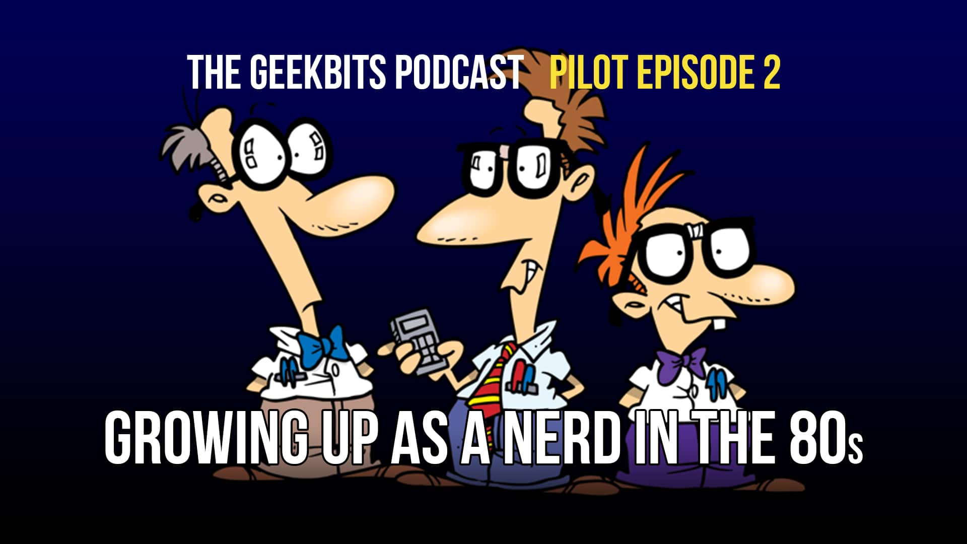 The GeekBits Podcast